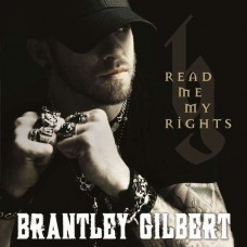 BRANTLEY GILBERT-READ ME MY RIGHTS (CD)