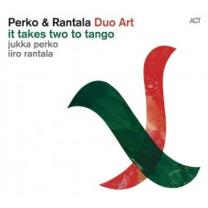 JUKKA PERKO & IRO RANTALA-IT TAKES TWO TO TANGO (CD)