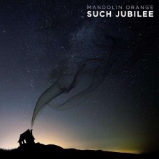 MANDOLIN ORANGE-SUCH JUBILEE (LP+CD)