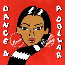 MNDR & SWEET VALLEY-DANCE 4 DOLLAR (10")