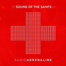 AUDIO ADRENALINE-SOUND OF THE SAINTS (CD)