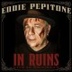 EDDIE PEPITONE-IN RUINS (CD)