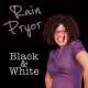 RAIN PRYOR-BLACK & WHITE (CD)