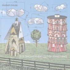 MODEST MOUSE-BUILDING NOTHING OUT OF.. (CD)