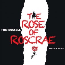TOM RUSSELL-ROSE OF ROSCRAE (2CD)