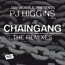 JAH WOBBLE & PJ HIGGINS-CHAINGANG REMIXES (12")