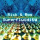RICK & ROY-SUPERFLUIDITY (CD)