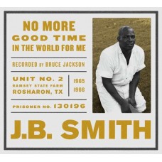 J.B. SMITH-NO MORE GOOD TIME IN.. (2CD)