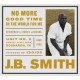 J.B. SMITH-NO MORE GOOD TIME IN.. (2CD)