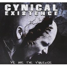 CYNICAL EXISTENCE-WE ARE THE VIOLENCE (CD)