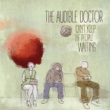 AUDIBLE DOCTOR-CAN'T KEEP PEOPLE WAITING (12")