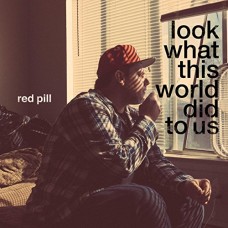 RED PILL-LOOK AT WHAT THIS WORLD.. (CD)