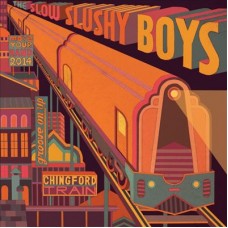 SLOW SLUSHY BOYS-CHINGFORD TRAIN (12")