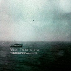 WHEN THERE IS NONE-WARPAINT (CD)