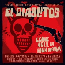 TONY GUERRERO & EL DIABLITOS-COME HELL OR HIGH WATER (LP)