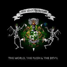 MR IRISH BASTARD-THE WORLD, THE FLESH &.. (LP)