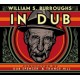 WILLIAM S. BURROUGHS-IN DUB (LP+CD)