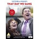 FILME-THAT DAY WE SANG! (DVD)