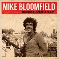 MIKE BLOOMFIELD-BOTTOM LINE CABARET.. (2CD)