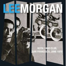 LEE MORGAN-BOTH/AND CLUB, SAN.. (2CD)