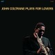 JOHN COLTRANE-PLAYS FOR LOVERS +.. (LP)