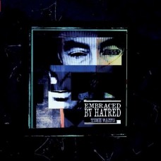 EMBRACE BY HATRED-TIME WAITS (LP)