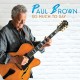 PAUL BROWN-SO MUCH TO SAY (CD)