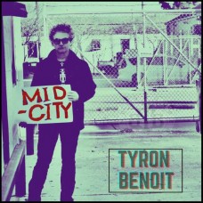 TYRON BENOIT-MID CITY (CD)