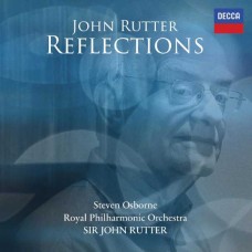 JOHN RUTTER / STEVEN OSBORNE / ROYAL PHILHARMONIC ORCHESTRA-REFLECTIONS (CD)