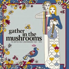 V/A-GATHER IN THE MUSHROOMS: THE BRITISH FOLK UNDERGROUND 1969-1975 (CD)