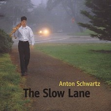 ANTON SCHWARTZ-THE SLOW LANE (CD)