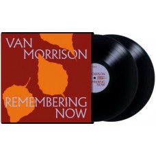 VAN MORRISON-REMEMBERING NOW (2LP)