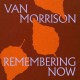 VAN MORRISON-REMEMBERING NOW (CD)