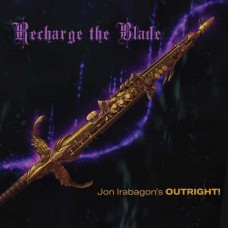 JON IRABAGON-RECHARGE THE BLADE (CD)