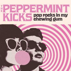 PEPPERMINT KICKS-POP ROCKS IN MY CHEWING GUM (CD)
