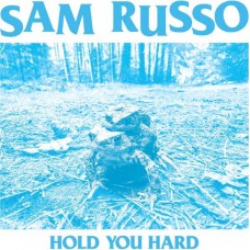 SAM RUSSO-HOLD YOUR HARD (CD)