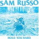 SAM RUSSO-HOLD YOUR HARD (LP)