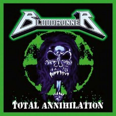 BLOODRUNNER-TOTAL ANNIHILATION (LP)