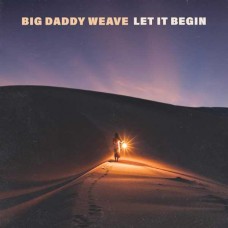 BIG DADDY WEAVE-LET IT BEGIN (CD)