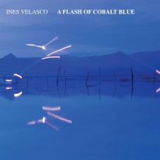INES VELASCO-FLASH OF COBALT BLUE (LP)