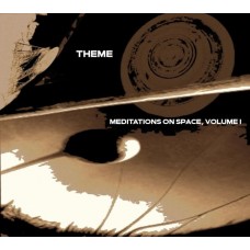 THEME-MEDITATIONS ON SPACE, VOLUME ONE (CD)