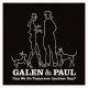 GALEN & PAUL-CAN WE DO TOMORROW ANOTHER DAY? (CD)