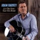 ADAM HARVEY-LET THE SONG TAKE YOU HOME (CD)