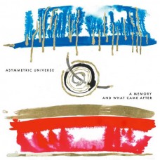 ASYMMETRIC UNIVERSE-A MEMORY AND WHAT CAME AFTER (CD)