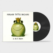 PINGUINI TATTICI NUCLEARI-IL RE E NUDO (LP)
