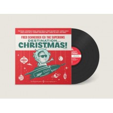 FRED SCHNEIDER & THE SUPERIONS-DESTINATION CHRISTMAS! (LP)