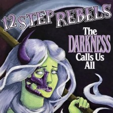 12 STEP REBELS-THE DARKNESS CALLS US ALL (2LP)