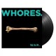 WHORES.-WAR (LP)