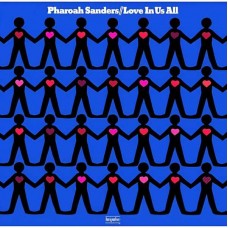 PHAORAH SANDERS-LOVE IN US ALL (LP)