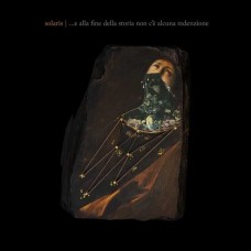 SOLARIS-... E ALLA FINE DELLA STORIA NON C'E ALCUNE REDENZIONE (CD)